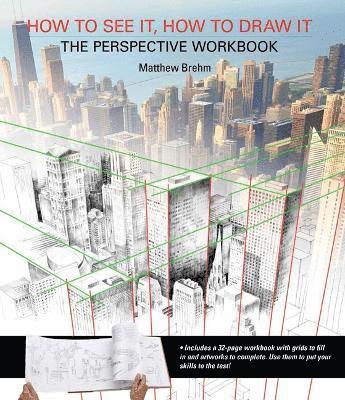 bokomslag How to See It, How to Draw It: The Perspective Workbook