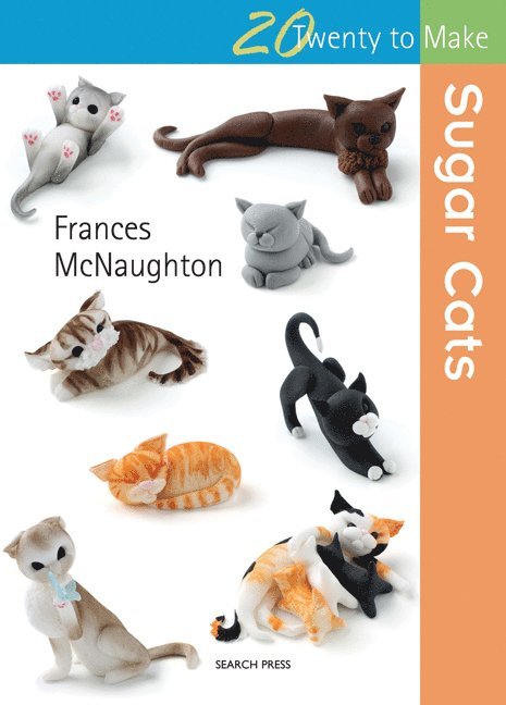 Frances McNaughton - Twenty to Make: Sugar Cats, Häftad