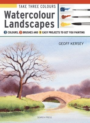 Geoff Kersey - Take Three Colours: Watercolour Landscapes, Häftad