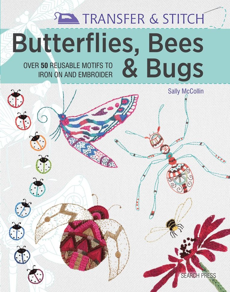 Transfer & Stitch: Butterflies, Bees and Bugs 1