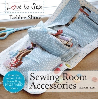 Love to Sew: Sewing Room Accessories 1