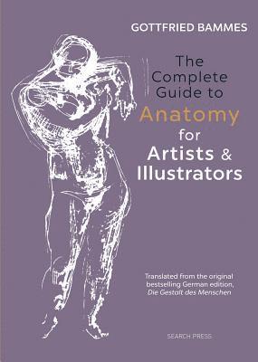 The Complete Guide to Anatomy for Artists & Illustrators 1