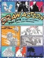 bokomslag Draw action - 250 ways to get movement into your drawings