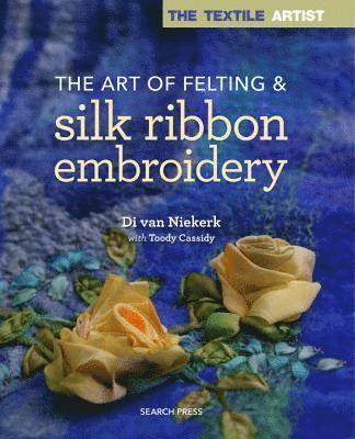 bokomslag The Textile Artist: The Art of Felting & Silk Ribbon Embroidery