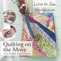 bokomslag Love to Sew: Quilting On The Move