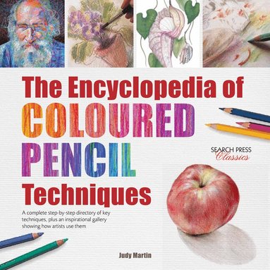 Judy Martin - Encyclopedia of Coloured Pencil Techniques, Häftad