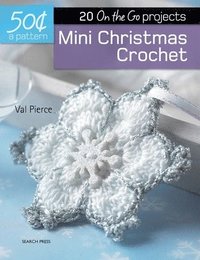 bokomslag 50 Cents a Pattern: Mini Christmas Crochet: 20 on the Go Projects