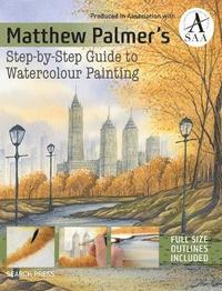 bokomslag Matthew Palmer's Step-by-Step Guide to Watercolour Painting