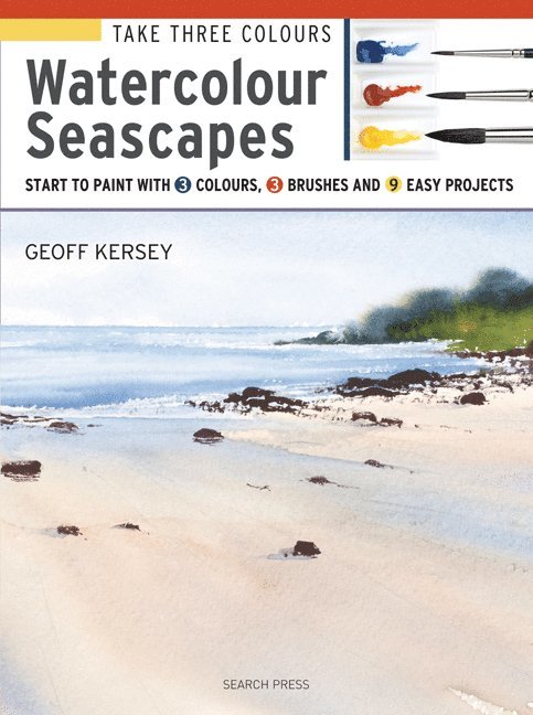 Geoff Kersey - Take Three Colours: Watercolour Seascapes, Häftad