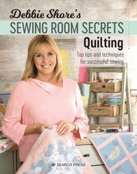 bokomslag Debbie Shore's Sewing Room Secrets: Quilting