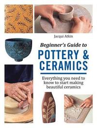 bokomslag Beginner's Guide to Pottery & Ceramics