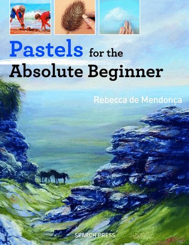 Rebecca de Mendonça - Pastels for the Absolute Beginner, Häftad