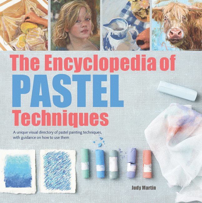 Judy Martin - Encyclopedia of Pastel Techniques, Häftad