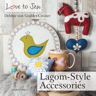 Love to Sew: Lagom-Style Accessories 1