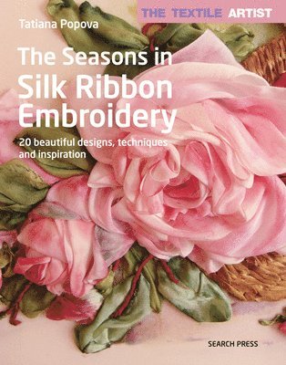 bokomslag Textile Artist: The Seasons in Silk Ribbon Embroidery