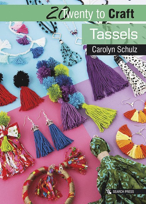 Carolyn Schulz - 20 to Craft: Tassels, Häftad