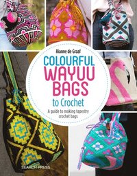 bokomslag Colourful Wayuu Bags to Crochet