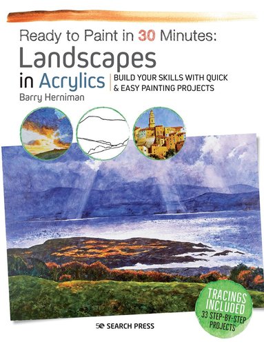 Barry Herniman - Ready to Paint in 30 Minutes: Landscapes in Acrylics, Häftad