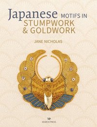 bokomslag Japanese Motifs in Stumpwork & Goldwork