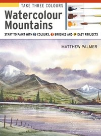 bokomslag Take Three Colours: Watercolour Mountains