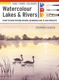 bokomslag Take Three Colours: Watercolour Lakes & Rivers