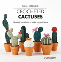 bokomslag Crocheted Cactuses: 16 Woolly Succulents to Make for Your Home