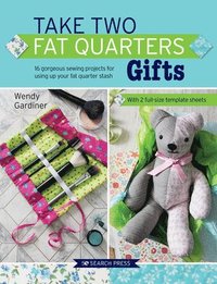 bokomslag Take Two Fat Quarters: Gifts