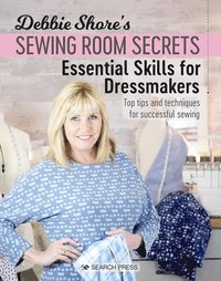 bokomslag Debbie Shore's Sewing Room Secrets: Essential Skills for Dressmakers