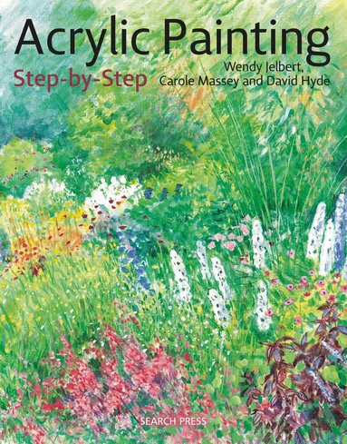 Wendy Jelbert, Carole Massey, David Hyde - Acrylic Painting Step-by-Step, Häftad