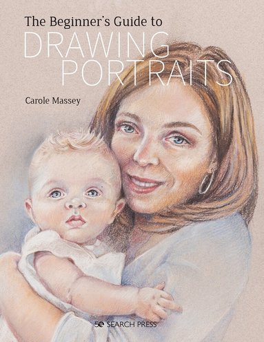 Carole Massey - Beginner’s Guide to Drawing Portraits, Häftad