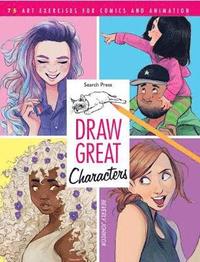 bokomslag Draw Great Characters - 75 Art Exercises for Comics and Animation