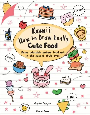 Angela Nguyen - Kawaii: How to Draw Really Cute Food, Häftad