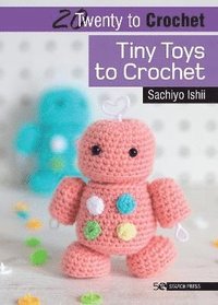 bokomslag 20 to Crochet: Tiny Toys to Crochet