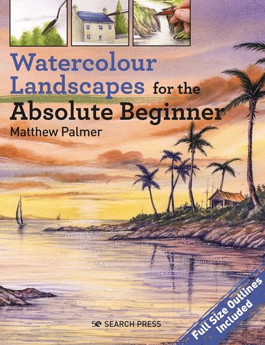 Matthew Palmer - Watercolour Landscapes for the Absolute Beginner, Häftad
