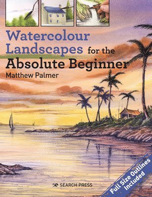 Matthew Palmer - Watercolour Landscapes for the Absolute Beginner, Häftad