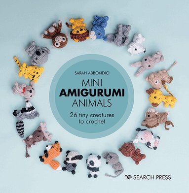 Sarah Abbondio - Mini Amigurumi Animals, Inbunden