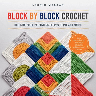 Leonie Morgan - Block by Block Crochet, Häftad