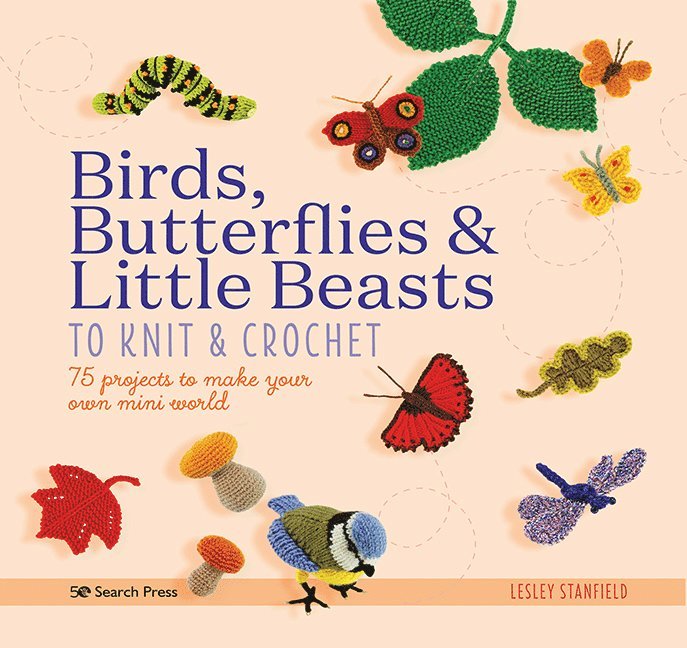 Birds, Butterflies & Little Beasts to Knit & Crochet 1