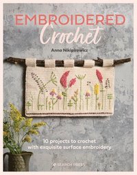 bokomslag Embroidered Crochet