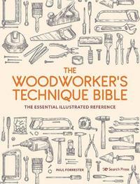 bokomslag The Woodworkers Technique Bible