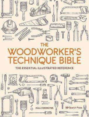 bokomslag The Woodworkers Technique Bible