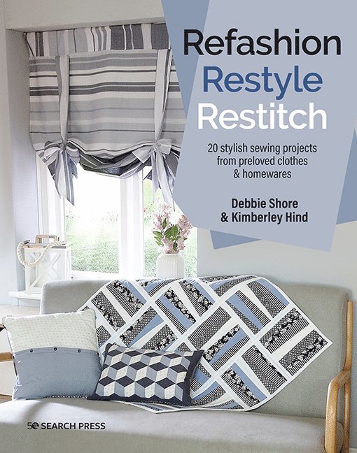 Debbie Shore, Kimberley Hind - Refashion, Restyle, Restitch, Häftad