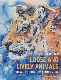 bokomslag Loose and Lively Animals in Watercolour, Inks & Mixed Media