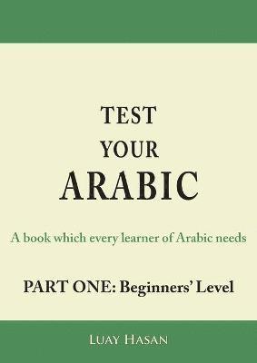 bokomslag Test Your Arabic Part One (Beginners Level)