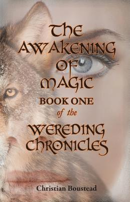 Christian Boustead - Awakening of Magic, Book One of the Wereding Chronicles, Häftad
