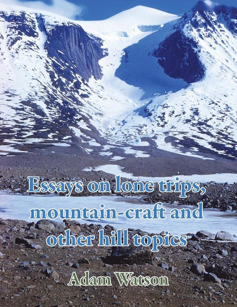 Adam Watson - Essays on lone trips, mountain-craft and other hill topics, Häftad