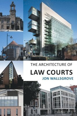 Jon Wallsgrove - Architecture of Law Courts, Häftad