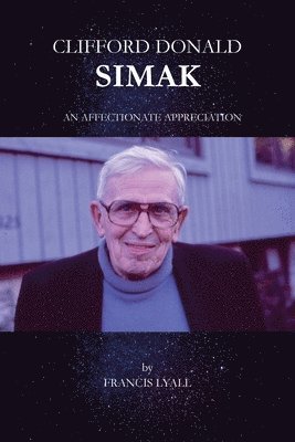 Francis Lyall - Clifford Donald Simak - An Affectionate Appreciation, Häftad