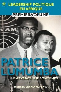 bokomslag Patrice Lumumba - En Avance Sur Son Temps