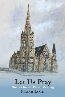 Francis Lyall - Let Us Pray, Häftad